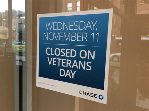 Chase banks open veterans day - And if it falls on a Sunday, banks close the following Monday. If you need to plan even further ahead, you can visit the Federal Reserve website to see which holidays will be observed, along with ...